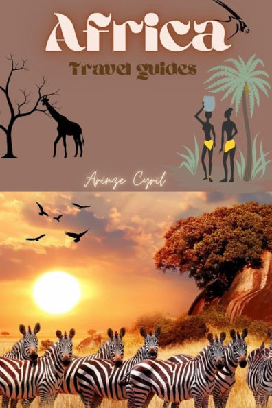 Africa Travel Guides: Guides on how, why and when to visit Africa