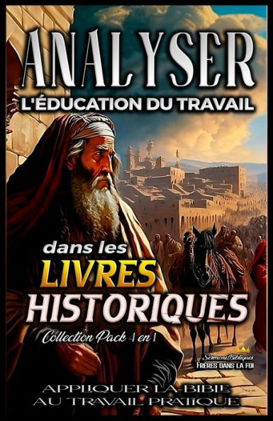 Analyser L'éducation du Travail dans les Livres Historiques: Appliquer la Bible au Travail Pratique