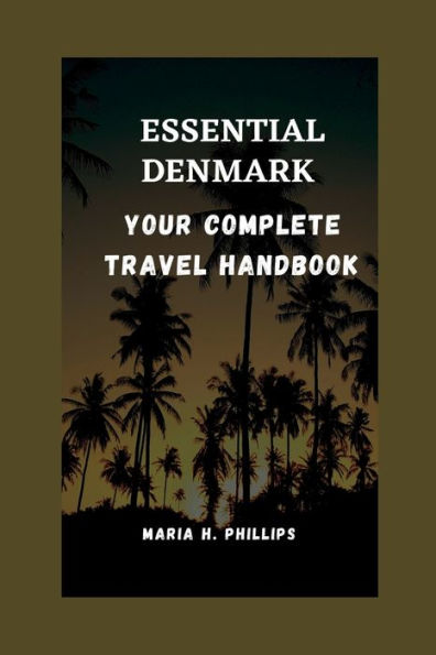 Essential Denmark: Your complete travel handbook
