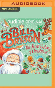 Title: The Secret History of Christmas, Author: Bill Bryson
