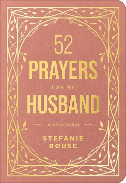 52 Prayers for My Husband: A Devotional to Build a Healthy, Loving Marriage that Will Last a Lifetime