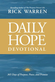 Title: Daily Hope Devotional: 365 Days of Purpose, Peace, and Promise, Author: Rick Warren