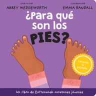Title: ¿Para qué son los pies?, Author: Abbey Wedgeworth