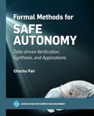 Title: Formal Methods for Safe Autonomy: Data-driven Verification, Synthesis, and Applications, Author: Chuchu Fan