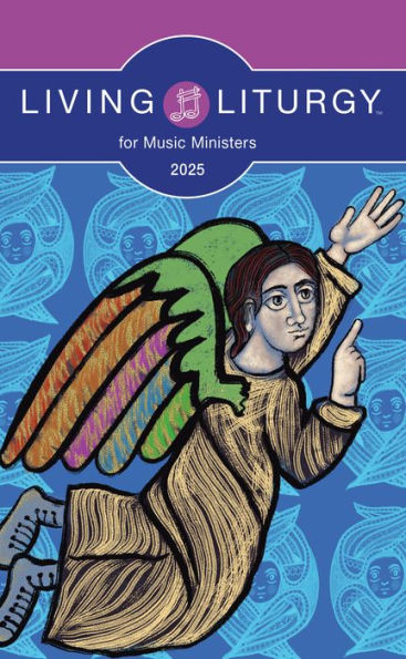 Living LiturgyT for Music Ministers: Year C (2025)