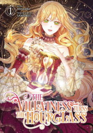 French books pdf free download The Villainess Turns the Hourglass, Vol. 1 DJVU MOBI 9798400900808