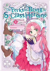 Title: The Perks of Being an S-Class Heroine, Vol. 1, Author: Grrr