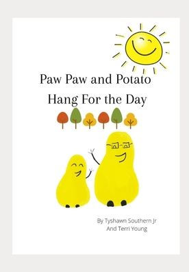 Paw Paw and Potato Hang For The Day