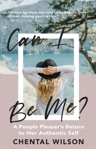 Can I Be Me?: A People Pleaser's Return to Her Authentic Self