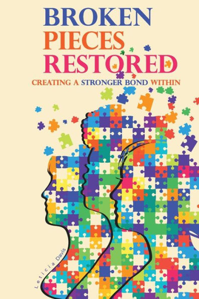 Broken Pieces Restored: Creating A Stronger Bond Within