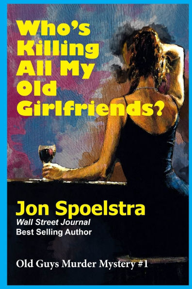 Who's Killing All My Old Girlfriends: Old Guys Murder Mystery #1