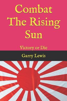 Combat The Rising Sun: Victory or Die