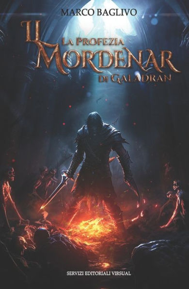 Il Mordenar: La Profezia di Galadran