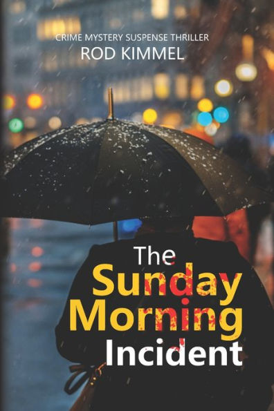 The Sunday Morning Incident: SUSPENSE THRILLER - A GIRL, A FAMILY, GREED & A BAND