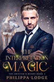 Title: The Interpretation of Magic, Author: Philippa Lodge