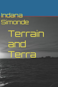 Title: Terrain and Terra, Author: Indana Simonde