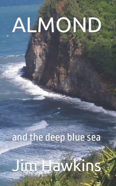 ALMOND: and the deep blue sea