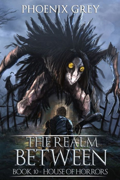 The Realm Between: House of Horrors (Book 10)