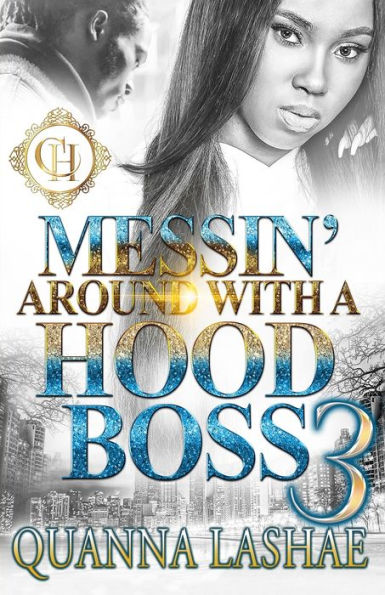 Messin' Around With A Hood Boss 3: An Urban Romance Finale