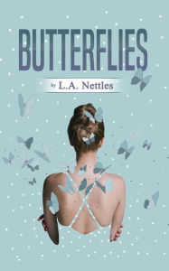 Title: Butterflies, Author: L.A. Nettles