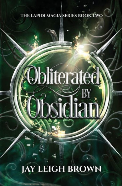Obliterated by Obsidian: The Lapidi Magia Series