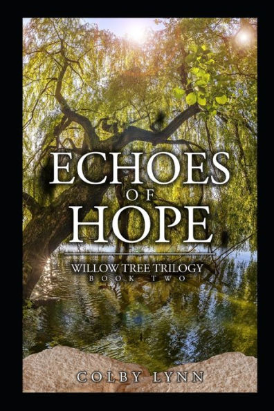 Echoes of Hope: Willow Tree Trilogy ~ Book Two