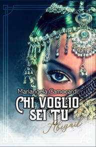 Title: Chi voglio sei tu, Author: Mariangela Camocardi