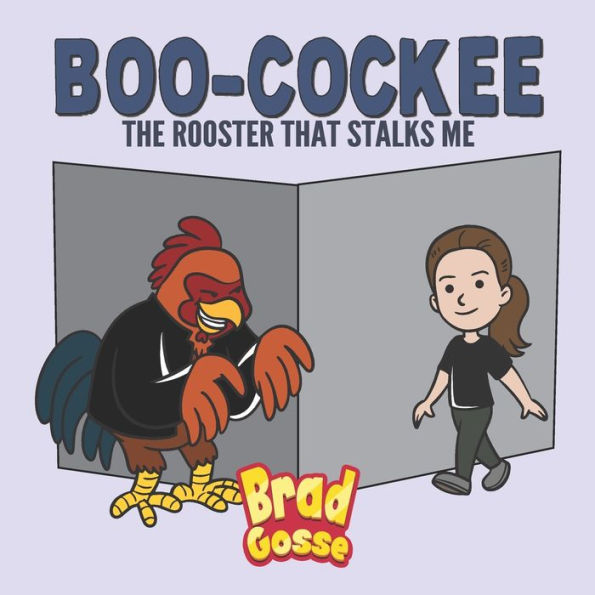 Boo-Cockee: The Rooster That Stalks Me