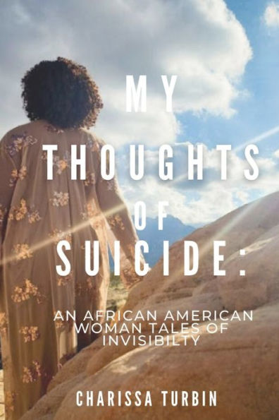 My Thoughts of Suicide: An African American Woman's Tales of Invisibility