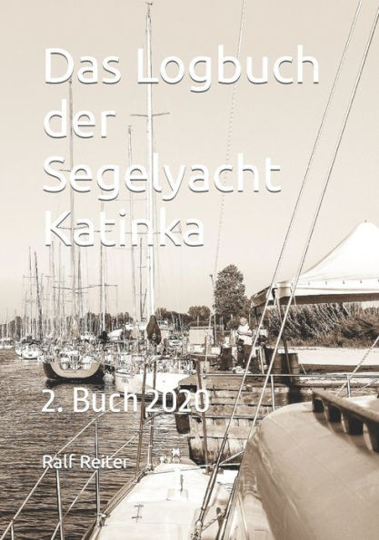 Das Logbuch der Segelyacht Katinka: 2. Buch 2020