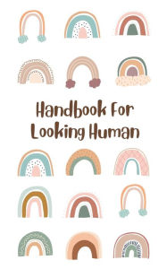 Title: Handbook For Looking Human, Author: Wrd Adx