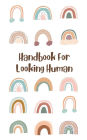 Handbook For Looking Human