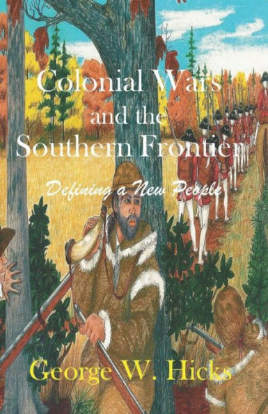 Colonial Wars and the Southern Frontier: Defining a New People