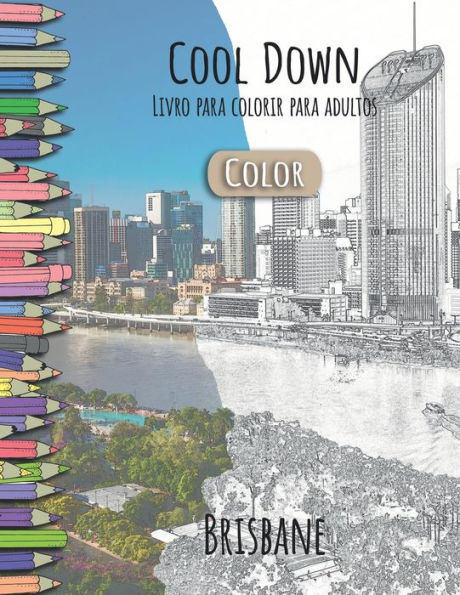 Cool Down [Color] Livro para colorir para adultos: Brisbane