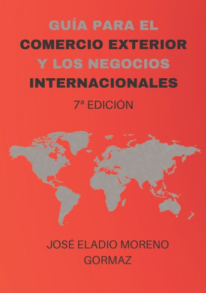 Guia para el Comercio Exterior y los Negocios Internacionales.