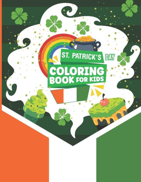 St. Patrick's Day Coloring Book for Kids: A Cute St Patrick's Day Theme Coloring Book Adults Boys And Girls With Coloring Pages. Size 8.5x11 Inches 65 Pages