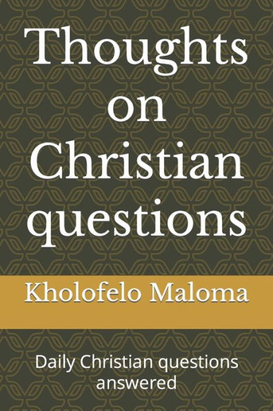 Thoughts on Christian questions: Daily Christian questions answered