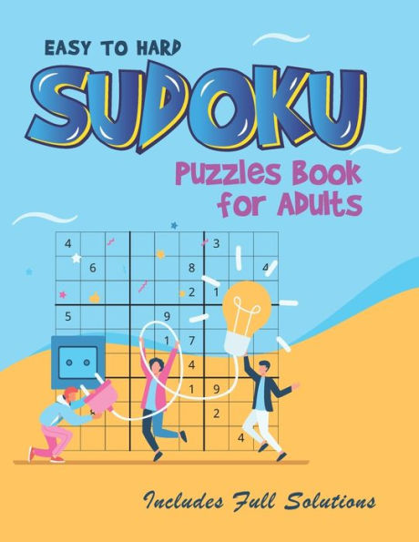 Sudoku Puzzles Easy to Hard: Sudoku puzzle book for adults Includes full solutions to keep your brain healthy
