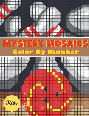 Mystery Mosaics Color By Number For Kids: Adults and Kids with Beautiful & Funny 50 Coloring Pages for Relaxation & Stress Relief