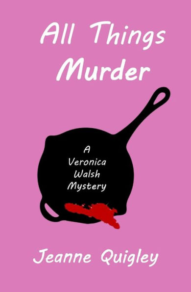 All Things Murder: A Veronica Walsh Mystery