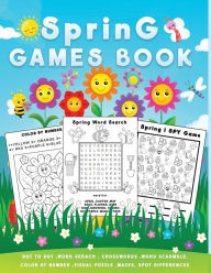 Title: Spring games book: A Fun Holiday Puzzle Activity Book for Kids with Spring themed Word Search, Maze, i spy, Dot-To-Dot, Color by Number , Word Scrambles and So Many More Inside!, Author: Jane Kiddo Press