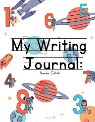 Title: My Writing Journal: Number Edition:, Author: Journauxnicolette