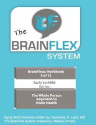 Title: The BrainFlex Workbook System ~ Early-Mild Series ~ Volume 3: The Whole Person Approach to Brain Health, Author: Melissa Arnold
