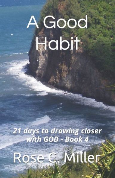 A Good Habit: 21 days to drawing closer with GOD - Book 4