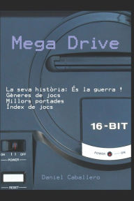 Title: Mega Drive: Història - Guia de Jocs, Author: Daniel Caballero