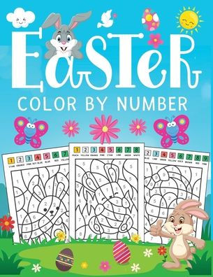 Easter color by number: A FUN Easter coloring activity Book for children's with Cute paint by number Pages to Color