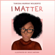 Title: I Matter, Author: Tanisha Murray-Nolberto