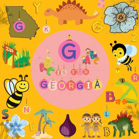 G is For Georgia: Know My State Alphabet Book For Kids Learn ABC & Discover America States