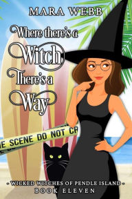 Title: Where There's a Witch There's a Way, Author: Mara Webb