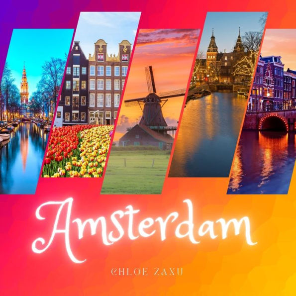Amsterdam: A Beautiful Print Landscape Art Picture Country Travel Photography Meditation Coffee Table Book